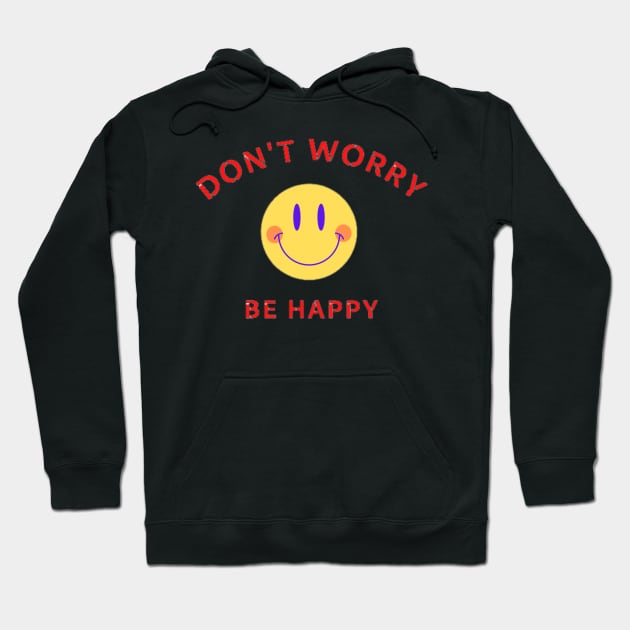 Don't worry be happy Hoodie by Ykartwork